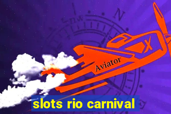 slots rio carnival